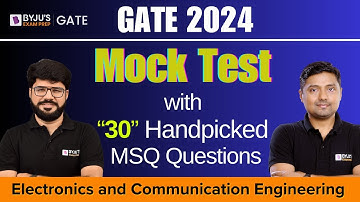 GATE 2024 Electronics and Communication | GATE ECE Mock Test (All MSQ Questions) | BYJU