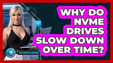 Why Do NVMe Drives Slow Down Over Time? - Your Computer Companion