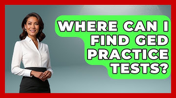 Where Can I Find GED Practice Tests? - Learn As An Adult