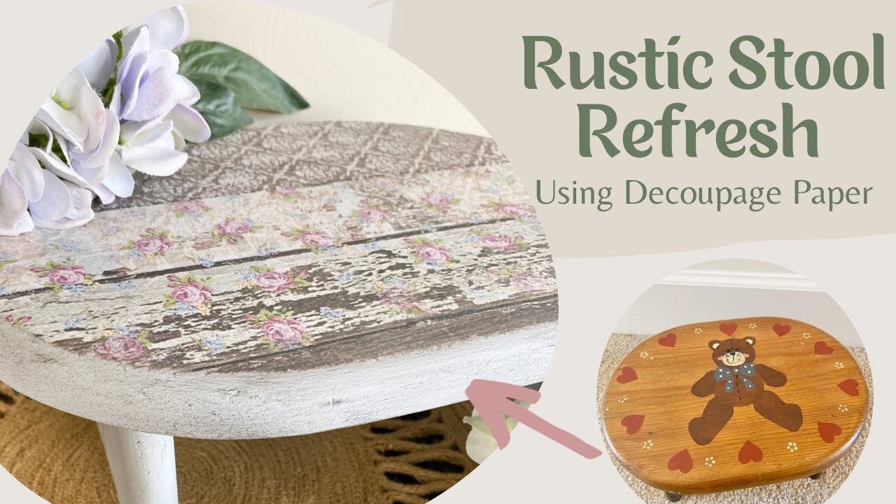 Sweet Rustic Stool Makeover | How to Decoupage