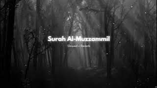 Surah Al-Muzammil - Slowed   Reverb - Abdul Rahman Mossad -  سورة المزمل عبدالرحمن مسعد
