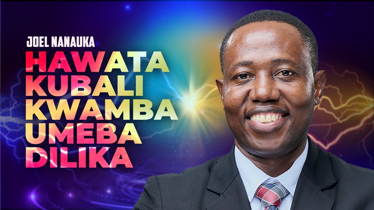 HAWATAKUBALI KWAMBA UMEBADILIKA - JOEL NANAUKA