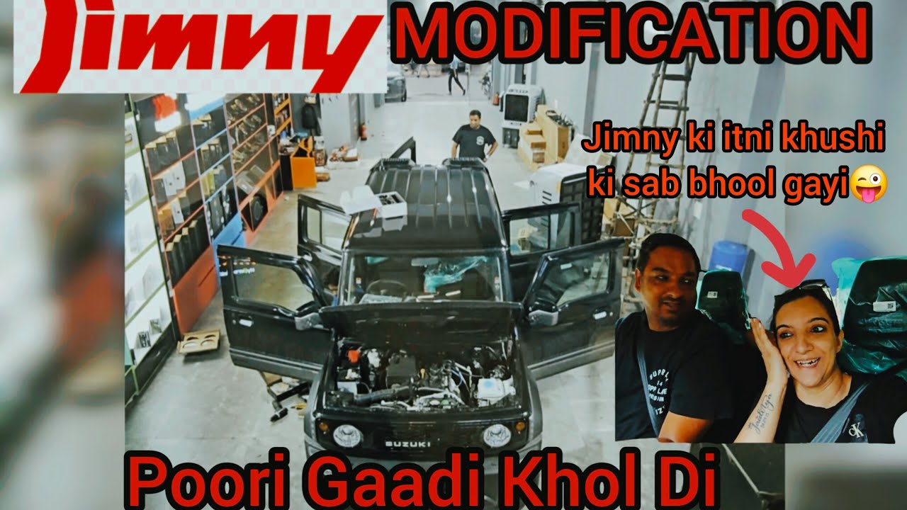 JIMNY Modification|| Aaj Poori Car Hi Khol Di|| Jimny Ki Itni Khushi