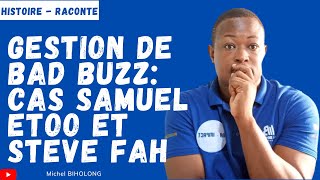 Gestion De Bad Buzz Cas Steve Fah Samuel Etoo