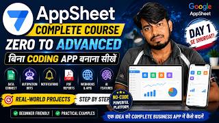 AppSheet Full Course 2026 🚀 | Zero to Advanced | Learn to Build Apps Without Coding | Hindi
