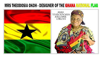Theodosia Okoh - The Designer of the Ghana National Flag