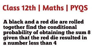 A black and a red die are rolled together find the conditional probability of obtaining the sum 8 gi