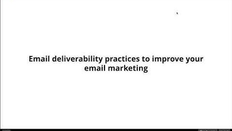 Email deliverability practices to improve your email marketing