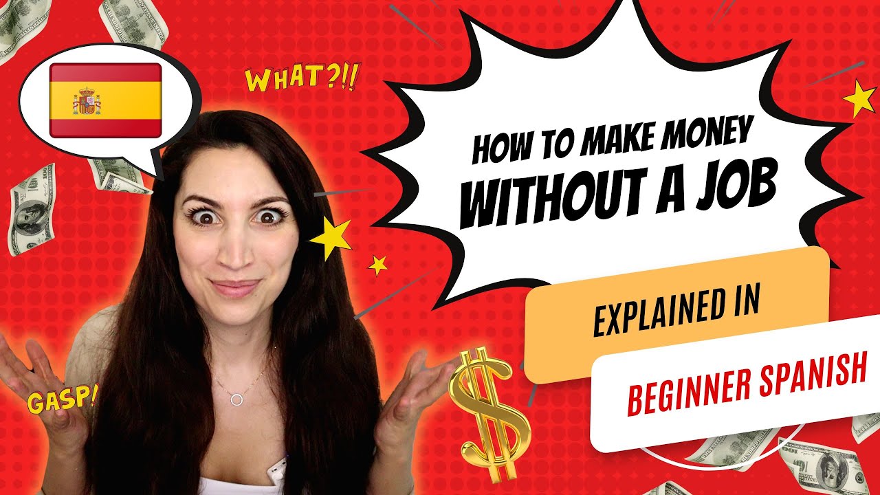 How to make money without a job - Beginner Spanish