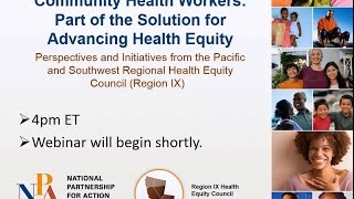 Community Health Workers: Part of the Solution for Advancing Health Equity (RHEC IX)
