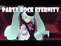 【VRM LV】Party Rock Eternity【RIDEREX式 初音ミクNT改変】#Vocaloid