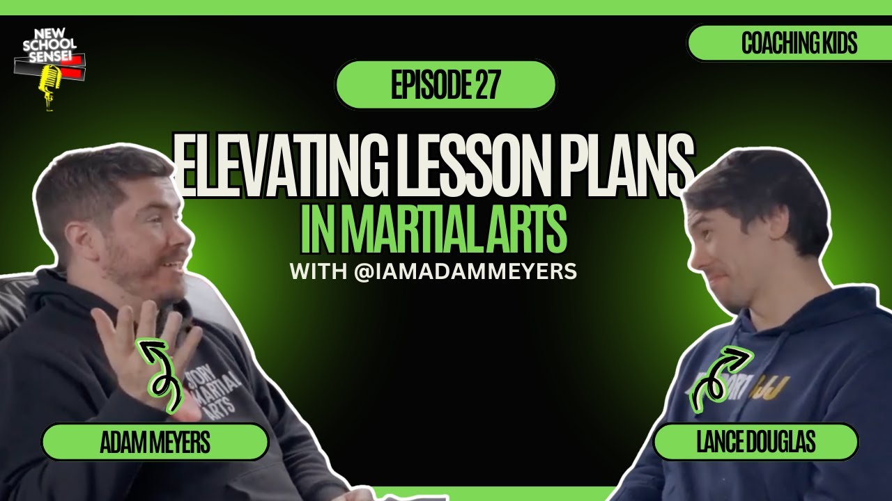 Elevating Lesson Plans in Martial Arts, feat. Adam Meyers