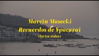 Marcin Masecki - Recuerdos de Ypacarai (lyrics video)