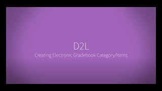 Creating Electronic Gradebook Category/Items in D2L