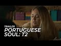 Trailer | Portuguese Soul | Segunda Temporada