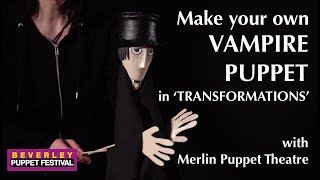 'TRANSFORMATIONS' Make your own Vampire Puppet with Merlin Puppet Theatre screenshot 4