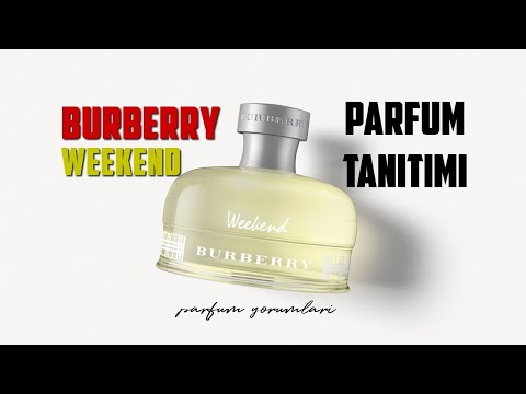 Burberry Weekend Kadin Parfümü / Parfüm Tanıtımı ve Inceleme Yorumu