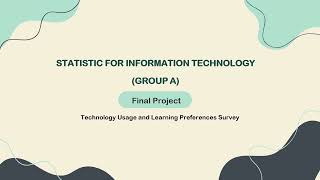 STQS1023 STATISTICS FOR INFORMATION TECHNOLOGY GROUP A PROJECT