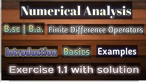 B.sc/B.a||Numerical analysis||Mathematics||Chapter 01||Finite Difference Operators||Exercise1.1||