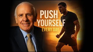 Push Yourself Every Day: The 1% Rule That Transforms Your Life - Jim Rohn