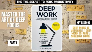 Unlock your Deep Focus : Deep Work’s key lessons from chapter 1 & 2.