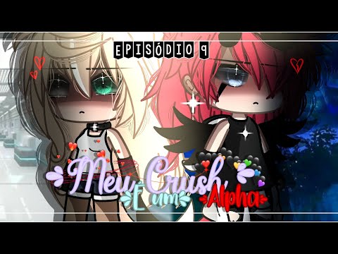 [🥀Meu Crush é um Alpha💢🔥🥀]✨GL✨(Mini-Série)🥀Original🥀Ep.9/By Laura-Wolf Br