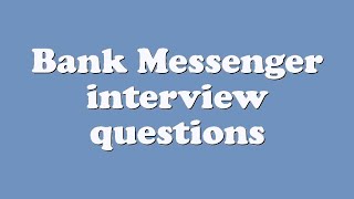 Bank Messenger interview questions screenshot 3