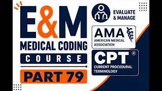E/M Medical Coding Full Course Part 79: Time-Based E/M Coding & Prolonged Services