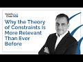 Why the Theory of Constraints Is More Relevant Than Ever Before