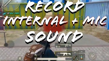 How To Record Mic + Internal Game Sound In Pubg Mobile | 100% Working 🔥🔥