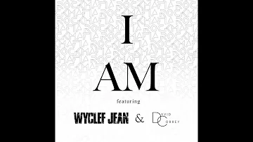 I Am by Rock Mafia ft. Wyclef Jean and David Correy
