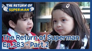 The Return of Superman EP.383-Part.2 | KBS WORLD TV 210530