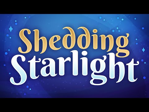 Shedding Starlight • Intro + episode 1: Worldbuilding