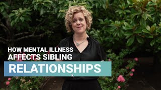 How Mental Illness Affects Sibling Relationships