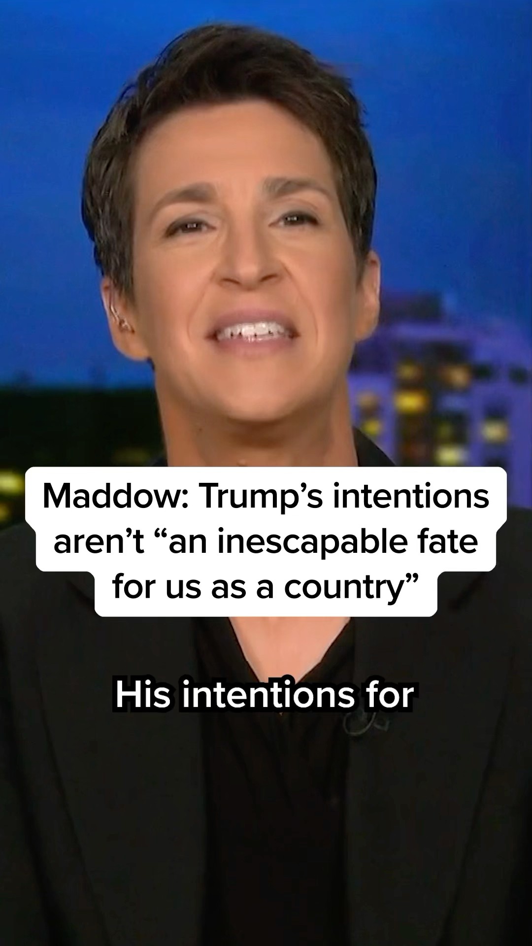 Maddow: Trump's intentions aren't 'an inescapable fate for us as a country'
