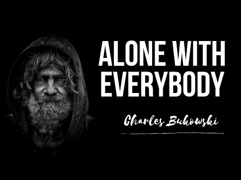 Alone With Everybody by Charles Bukowski