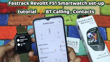 Fastrack Revoltt FS1 Smartwatch set-up tutorial⚡BT Calling , Contacts