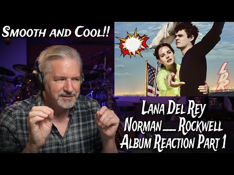 Lana Del Rey - Norman * Rockwell Full Album Reaction/Analysis Part 1