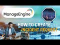 How to Create Incident in Manage Engine ServiceDesk Plus | IT Support Step-by-Step Tutorial