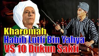 Karomah Habib Lutfi bin Yahya Saat Menghadapi 10 Dukun Sakti Mandraguna