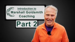 Video 2 – Introduction to Marshall Goldsmith Coaching – Involving Stakeholders