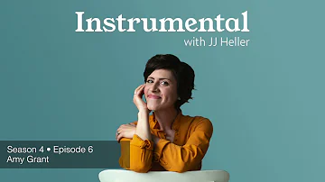 Instrumental with JJ Heller - Season 4 • Episode 6 - Amy Grant