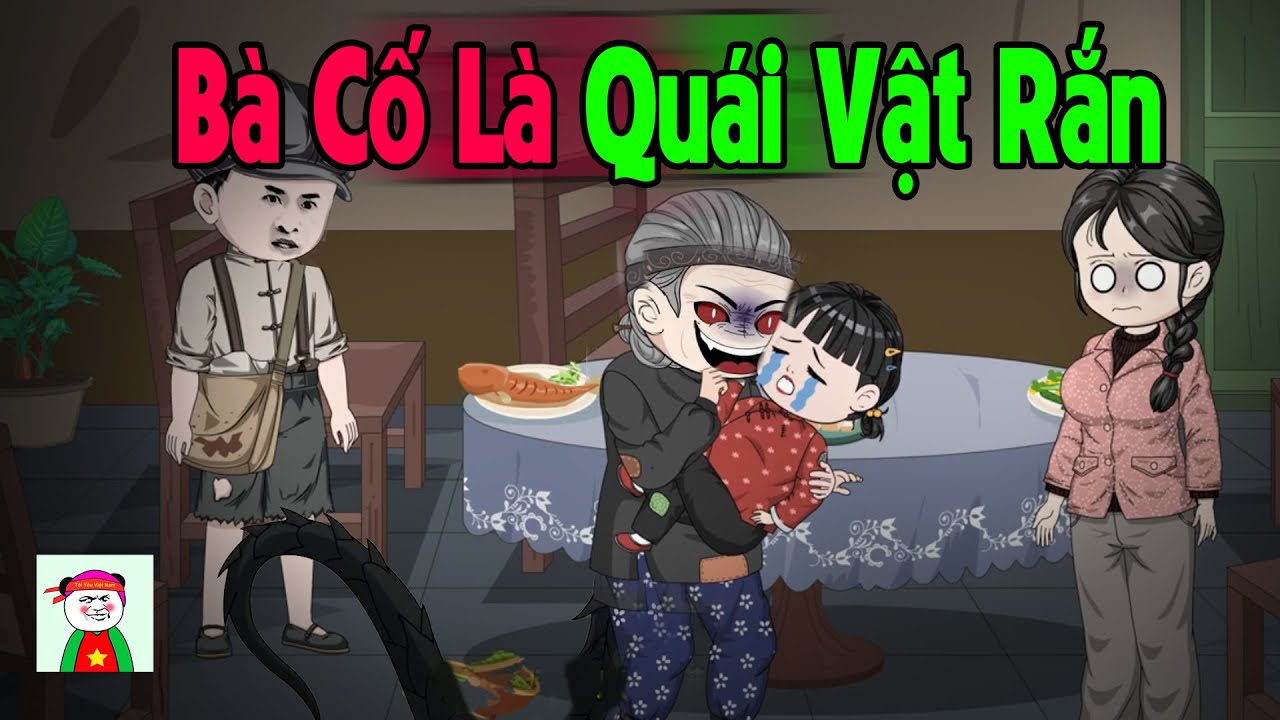 (Full Version) Bà Cố Là Yêu Quái Rắn Tinh  - Truyện Làng Ma | Gấu Sợ Hãi TV