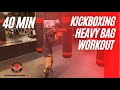 Kickboxing heavy bag home workout  40 minute #1