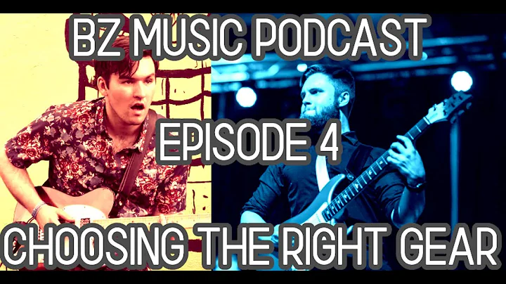 BZ Music Podcast - Episode 4: Choosing the Right G...