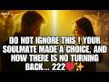 ✨ DO NOT Ignore This! Your Soulmate Made a Choice, and Now There Is No Turning Back    222 ❤️✨