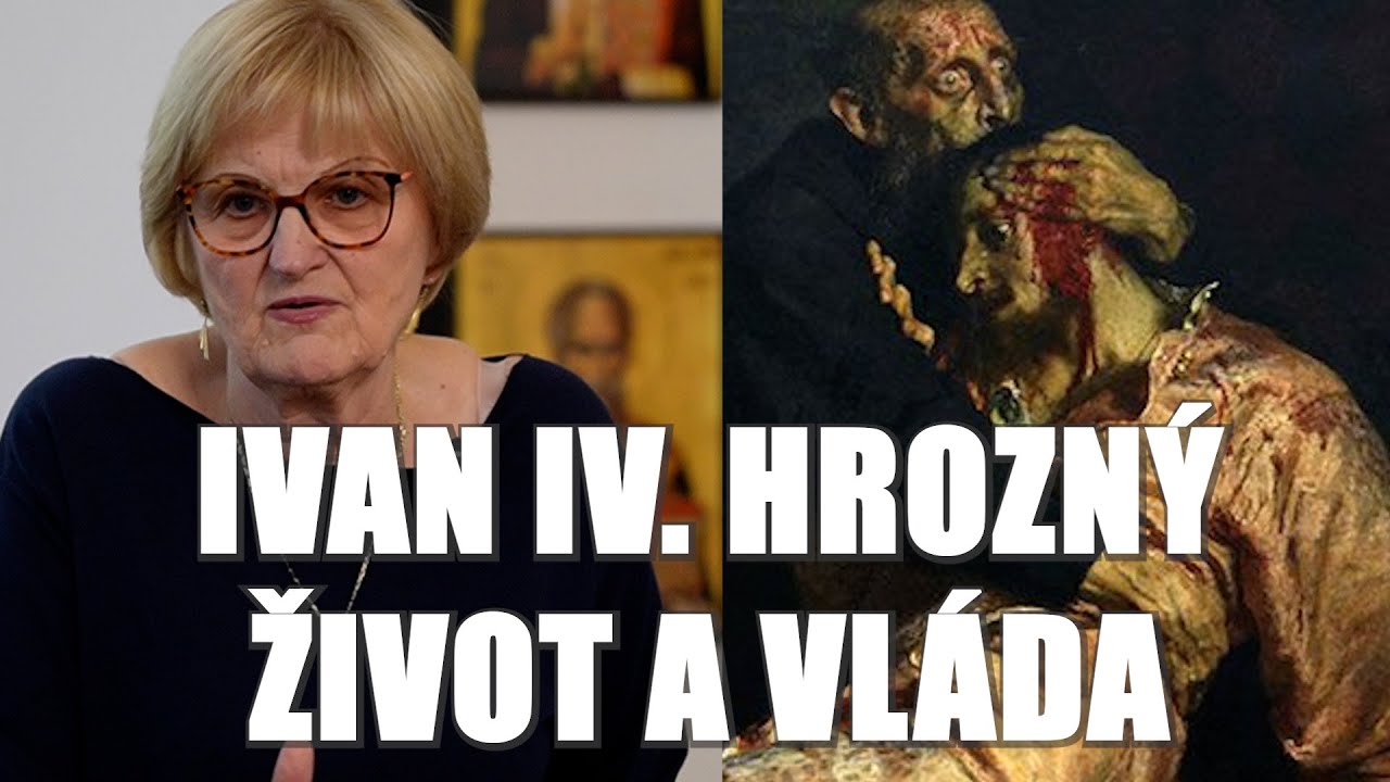 IVAN IV. HROZNÝ - ŽIVOT A VLÁDA - Prednáška doc. Pickovej