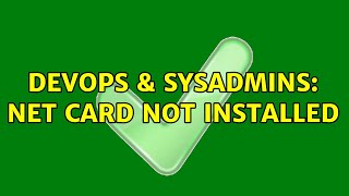 DevOps & SysAdmins: net card not installed