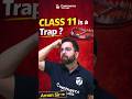Class 11 is a Trap? 😳 | Aman Sir Reality Check
