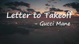 Gucci Mane – Letter to Takeoff Lyrics